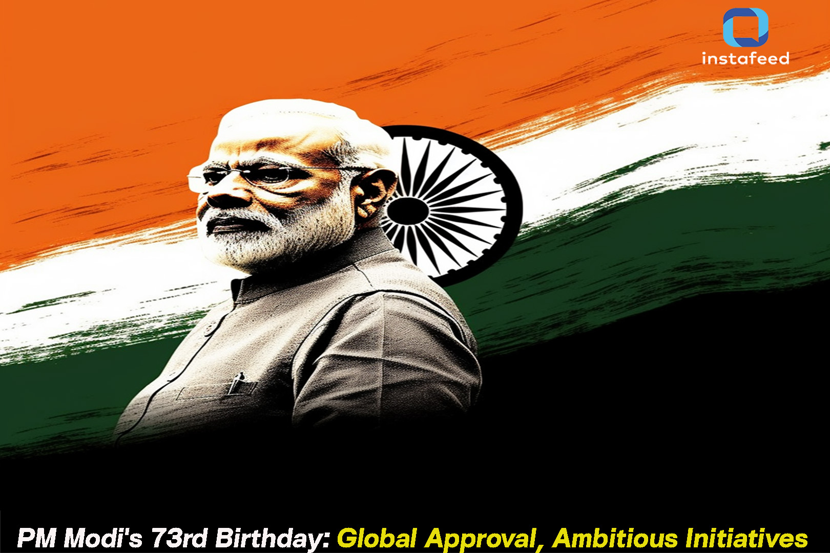Prime Minister Narendra Modi's 73rd Birthday: Global Approval, Ambitious Schemes, and Celebrating a Dynamic Leader
